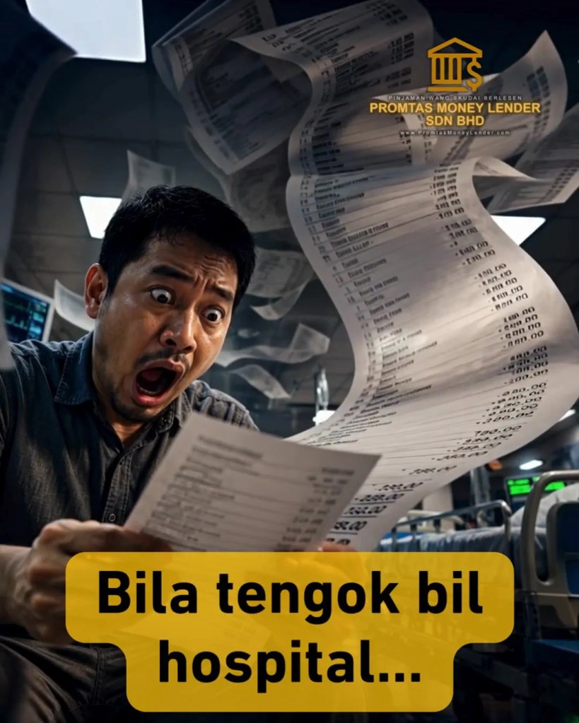 Bila Sakit Datang Tiba-Tiba - Cara Urus Kos Perubatan and Pinjaman Wang Skudai Johor - Promtas Money Lender Skudai Johor Bahru 05
