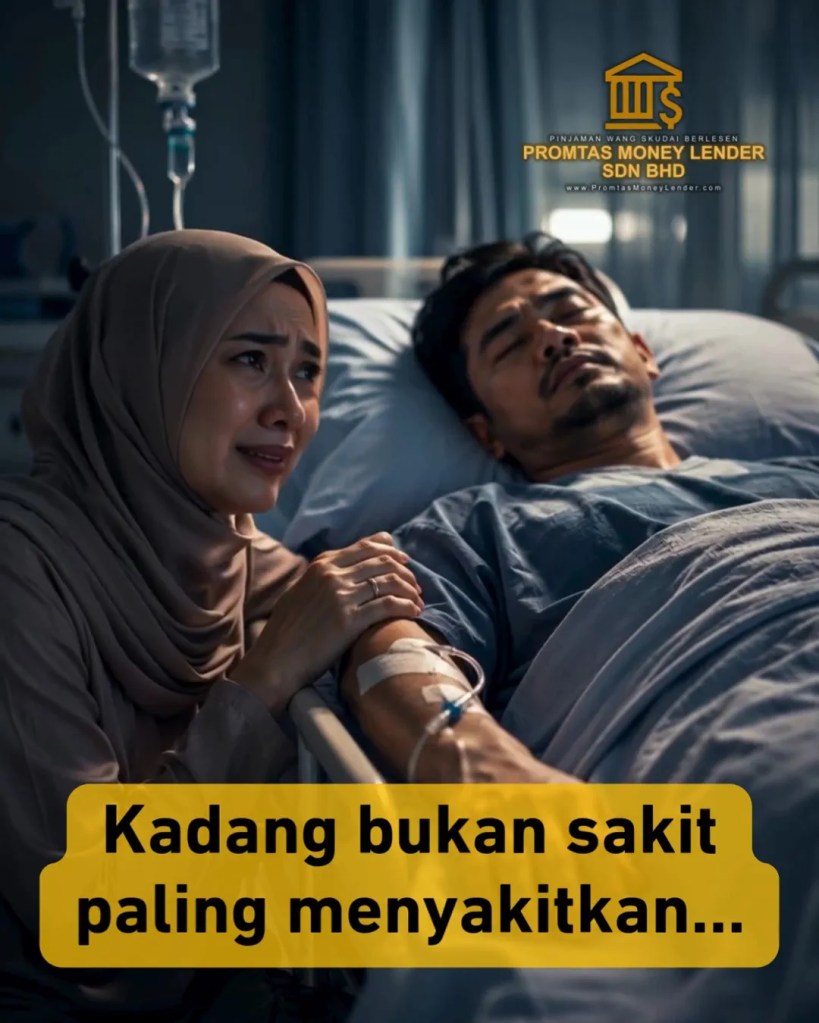 Bila Sakit Datang Tiba-Tiba - Cara Urus Kos Perubatan and Pinjaman Wang Skudai Johor - Promtas Money Lender Skudai Johor Bahru 07
