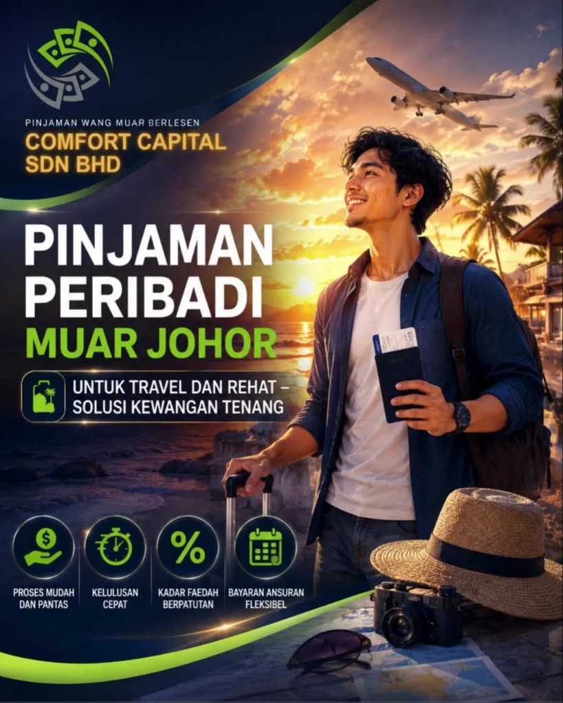 Pinjaman Peribadi Muar Johor Untuk Travel dan Rehat - Solusi Kewangan Tenang - loan percutian Muar Comfort Capital Sdn Bhd A01