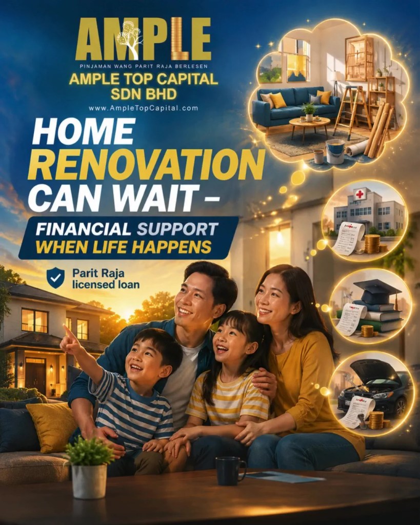 Home Renovation Can Wait – Financial Support When Life Happens - Parit Raja Licensed Loan Ample Top Capital Renovation Loan Parit Raja A01